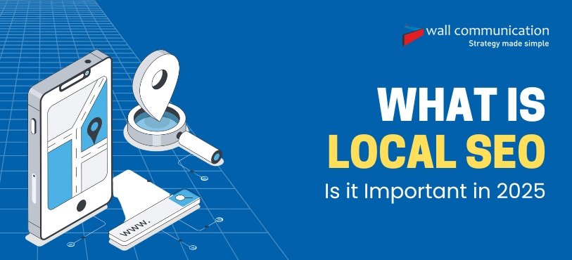 What Is Local SEO Is It Important In 2025?
